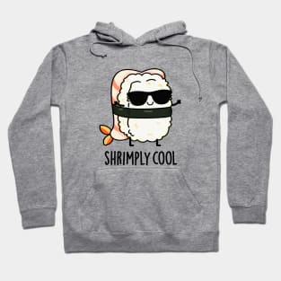 Shrimply Cool Cute Shrimp Sushi Pun Hoodie